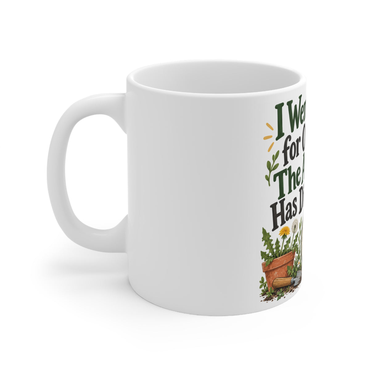 I Went Outside for One Weed. The Afternoon Has Disappeared. | Funny Gardening Mug | Banterpip