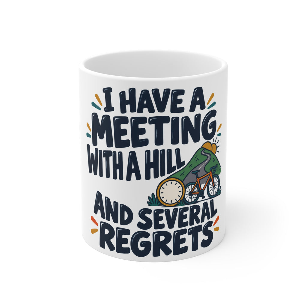 I Have a Meeting With a Hill and Several Regrets | Funny Cycling Mug | Banterpip