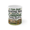 I Am Just Resting Here While the Compost Thinks About It. | Funny Gardening Mug | Banterpip