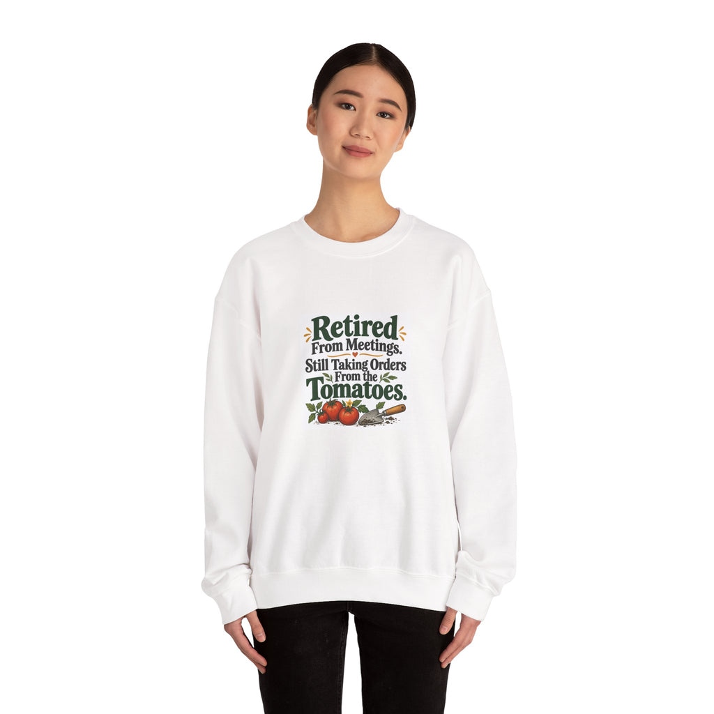 Retired From Meetings. Still Taking Orders From the Tomatoes. | Gardening Sweatshirt Gift, White or Sand
