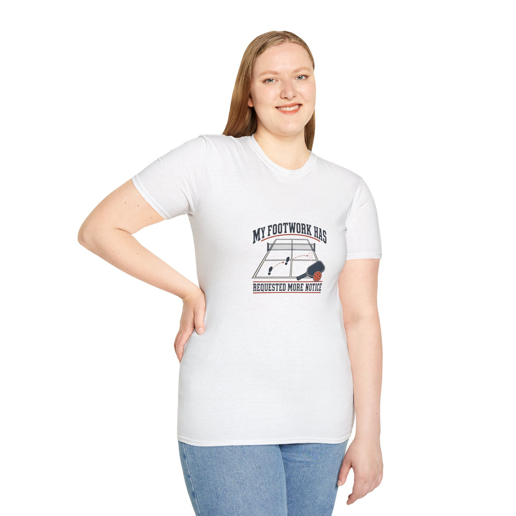 Funny Pickleball T-Shirt, Footwork Requested More Notice, Adult White Cotton Gift