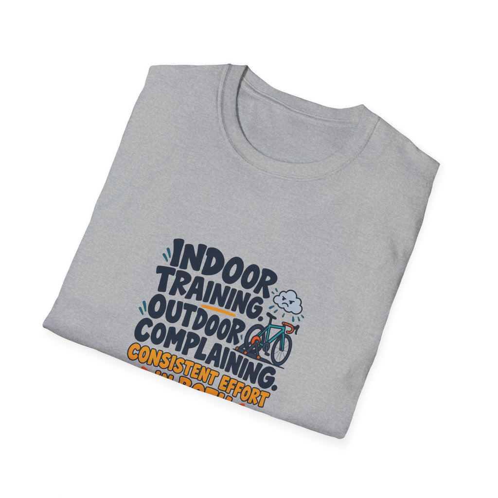 Indoor Training. Outdoor Complaining. Consistent Effort in Both. | Cycling T-Shirt Gift, White or Sport Grey